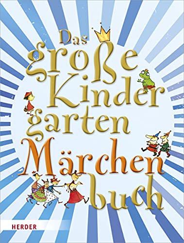 Das große KindergartenMärchenBuch: Geschichten, Aktionen, Impulse, Spiele von Herder Verlag GmbH